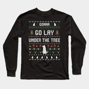 Funny X-mas Christmas Pajama Gonna Go Lay Under The Tree Long Sleeve T-Shirt